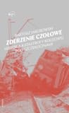 Zderzenie czołowe. Historia katastrofy pod Szczekocinami by Bartosz Jakubowski