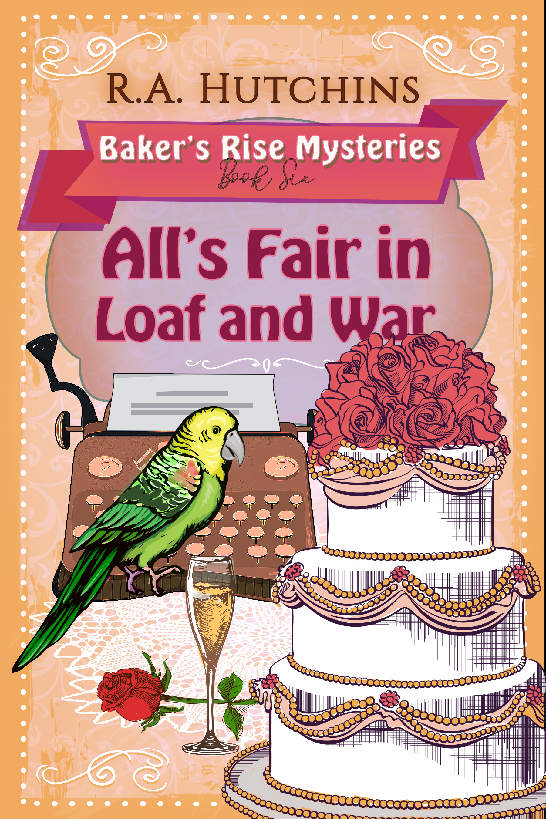 All's Fair in Loaf and War (Baker's Rise Mysteries, #6)