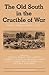 The Old South in the Crucible of War