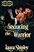 Seducing the Warrior (To Lo...
