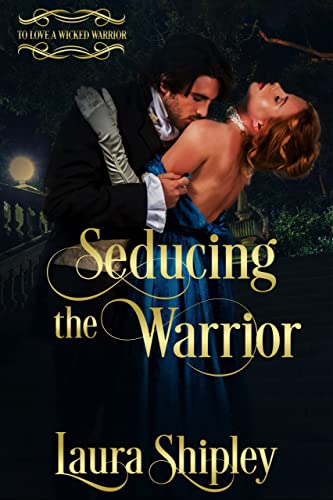 Seducing the Warrior (To Love A Wicked Warrior #1)