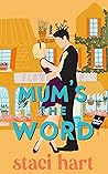 Mum's the Word