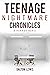 Teenage Nightmare Chronicle...