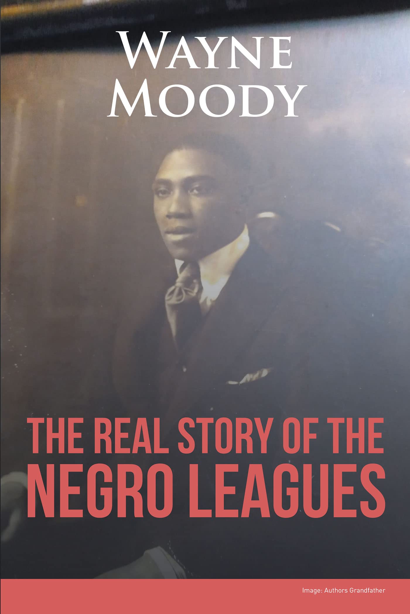 The Real Story of The Negro Leagues (Kindle Edition)