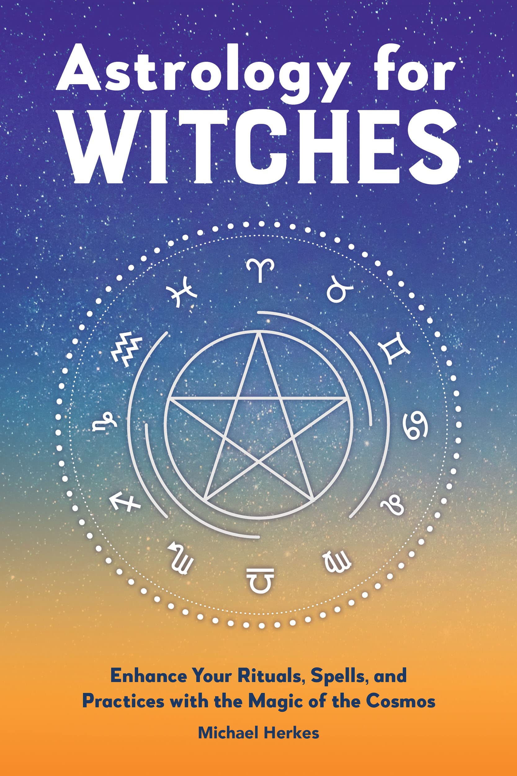 Astrology for Witches: Enhance Your Rituals, Spells, and Practices with the Magic of the Cosmos (Kindle Edition)