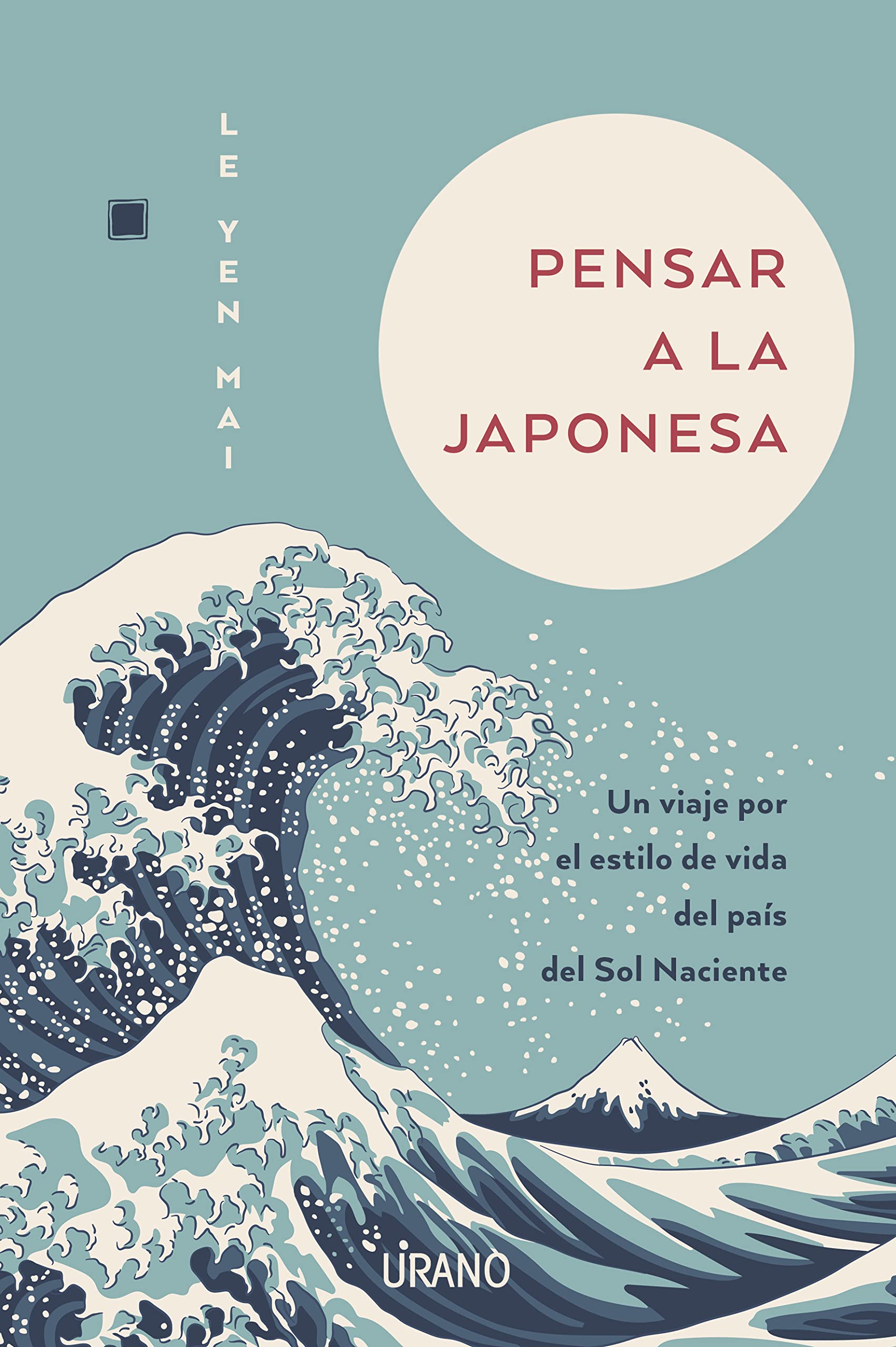 Pensar a la japonesa: Un viaje por el estilo de vida del país del sol naciente (Paperback)