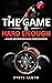 THE GAME IS HARD ENOUGH by Steve Lloyd