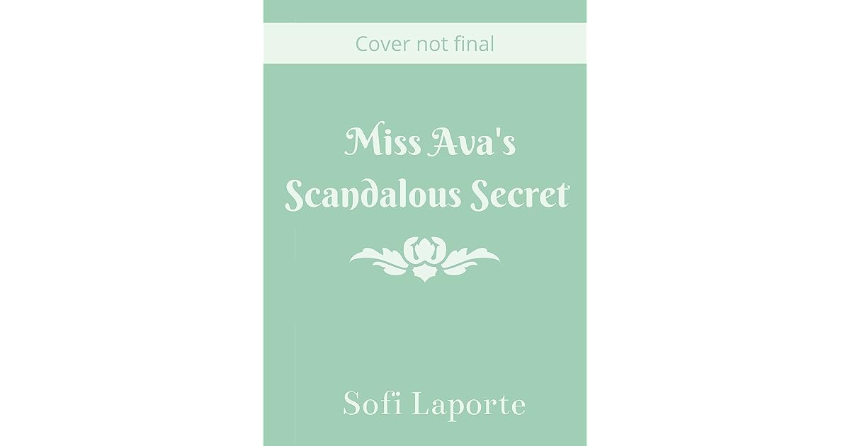 Miss Ava's Scandalous Secret by Sofi Laporte