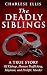 The Deadly Siblings: A True...