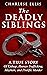 The Deadly Siblings by Charlese Ellis