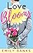 Love Blooms