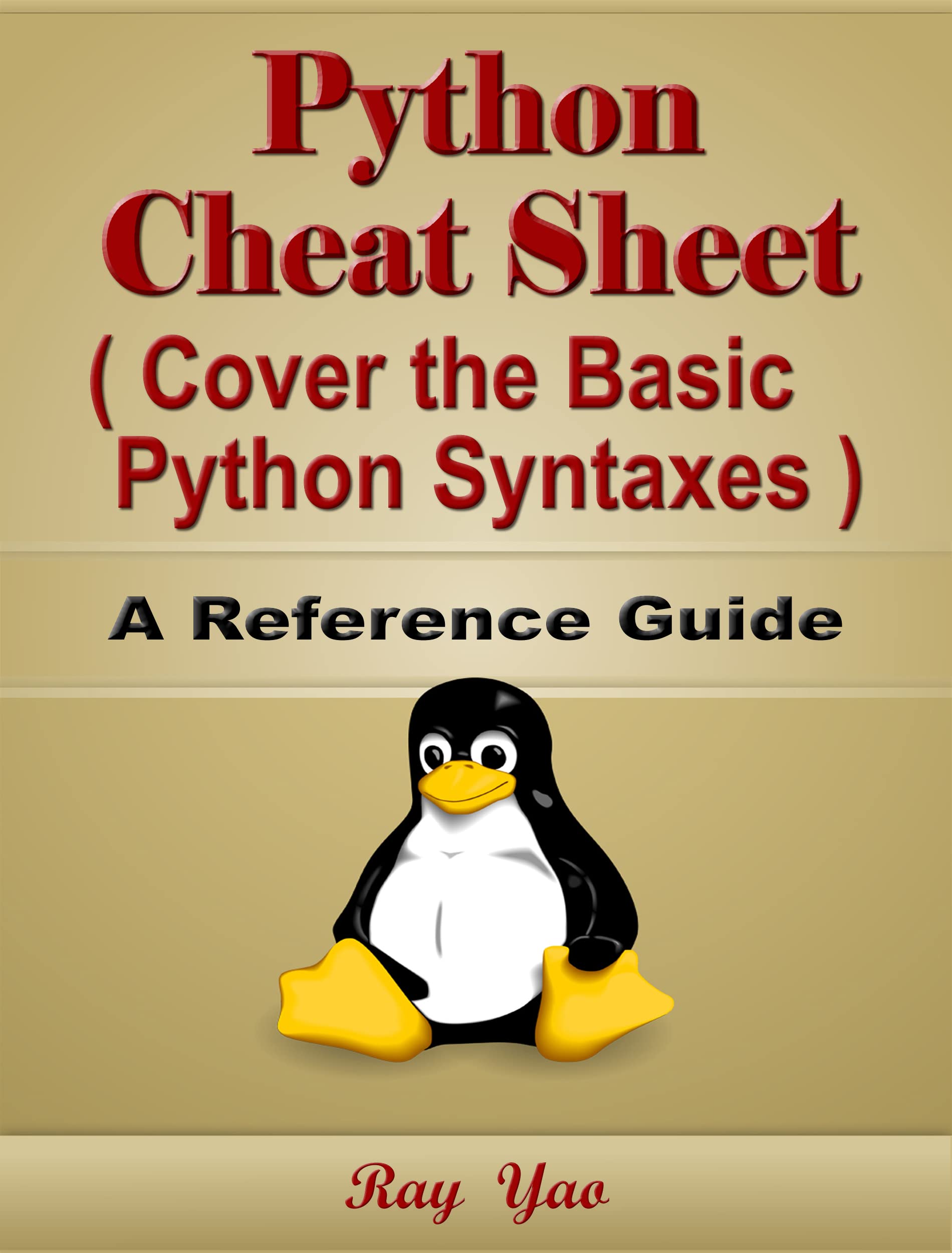 Python Cheat Sheet, Cover all Basic Python Syntaxes, A Reference Guide: Python Programming Syntax Book, Syntax Table & Chart, Quick Study Workbook (Kindle Edition)