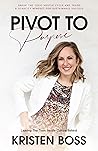 Book cover for Pivot to Purpose: Leaving the Toxic Hustle Culture Behind