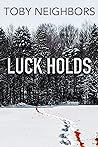 Luck Holds: A Goo...