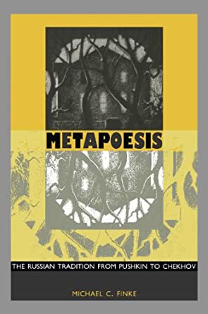 Metapoesis: The Russian Tradition from Pushkin to Chekhov (Sound and Meaning: The Roman Jakobson Series in Linguistics and Poetics)
