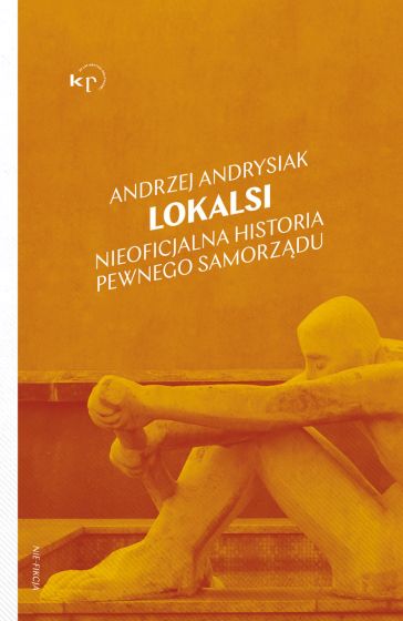 Lokalsi. Nieoficjalna historia pewnego samorządu (Paperback)