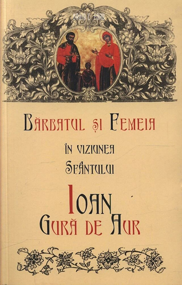 Bărbatul și femeia în viziunea Sfântului Ioan Gură de Aur