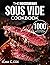 The Complete Sous Vide cook...