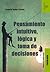 Pensamiento intuitivo, lógica y toma de decisiones