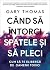 Cand sa intorci spatele si sa pleci by Gary Thomas