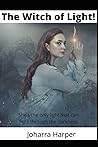 The Witch of Light by Joharra Harper
