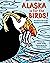 Alaska is for the Birds! by Susan Ewing