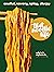 That Noodle Life: Soulful, Savory, Spicy, Slurpy