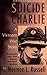 Suicide Charlie: A Vietnam War Story