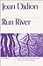Run River by Joan Didion