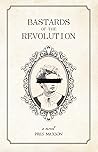 Bastards of the Revolution: A Novel