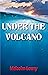 Under the Volcano