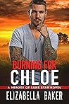 Burning for Chloe by Elizabella Baker