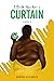 I Should Have Worn A Curtai...