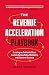 The Revenue Acceleration Playbook: Creating an Authentic Buyer Journey Across Sales, Marketing, and Customer Success