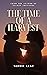 The Time Of A Harvest: : Ho...