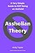 Assholian Theory: A Simple ...