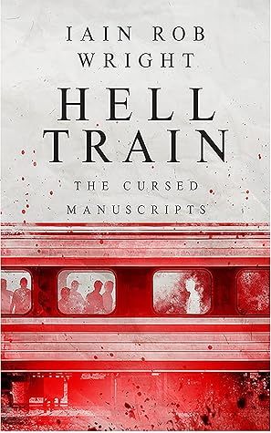 Hell Train (The Cursed Manuscripts, #3)