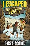 I Escaped The Gold Rush Fever: A California Gold Rush Survival Story