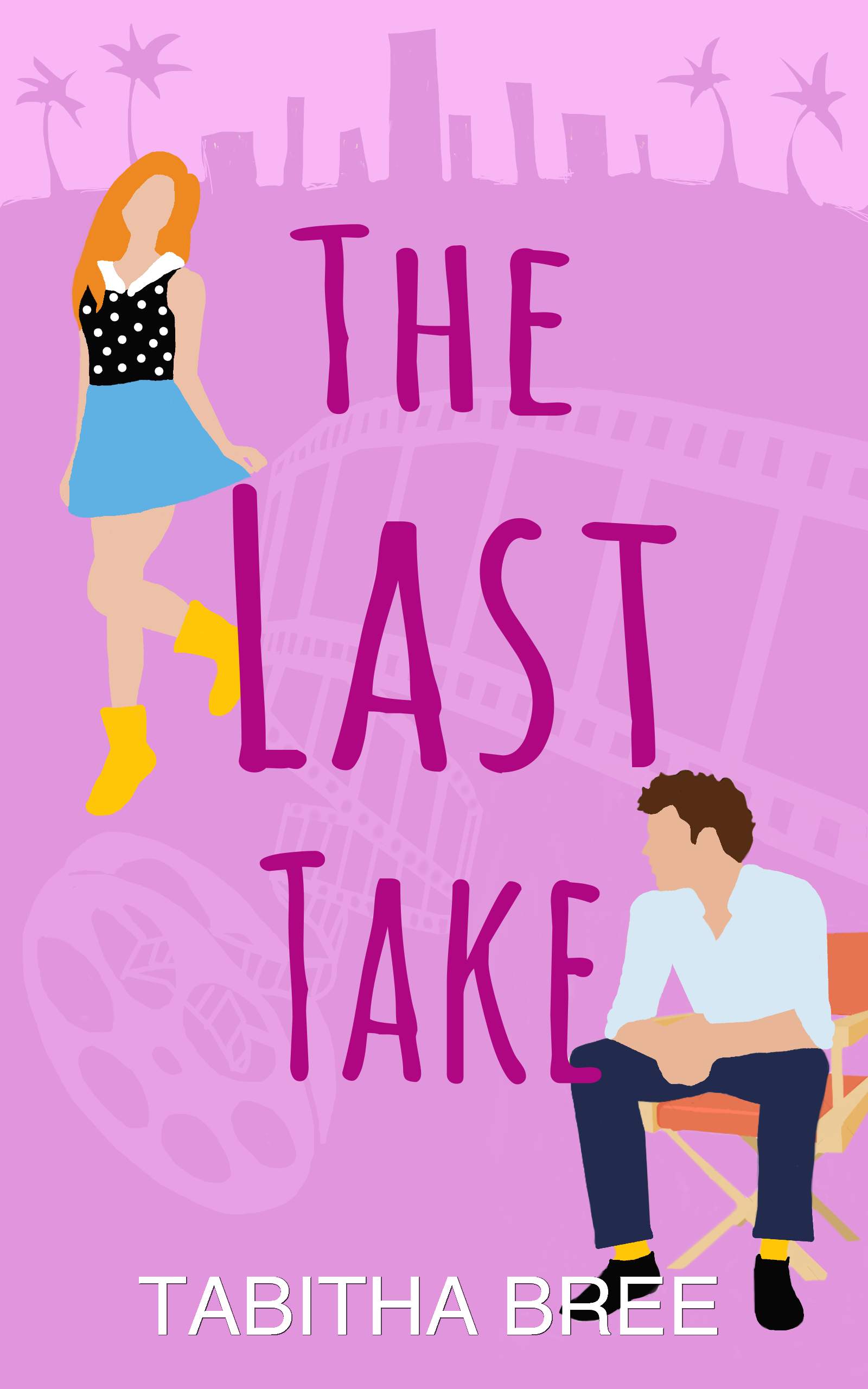 The Last Take (Hollywood Heartthrobs #1)