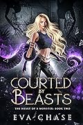 Courted by Beasts (The Heart of a Monster, #2)
