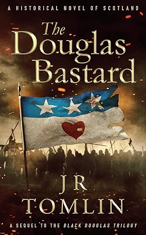 The Douglas Bastard (Archibald the Grim, #1)
