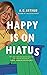 Happy Is On Hiatus