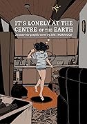 It's Lonely at the Centre of the Earth
