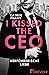 I kissed the CEO – Verführerische Liebe by Katrin Frank