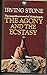 The Agony and the Ecstasy by Irving Stone