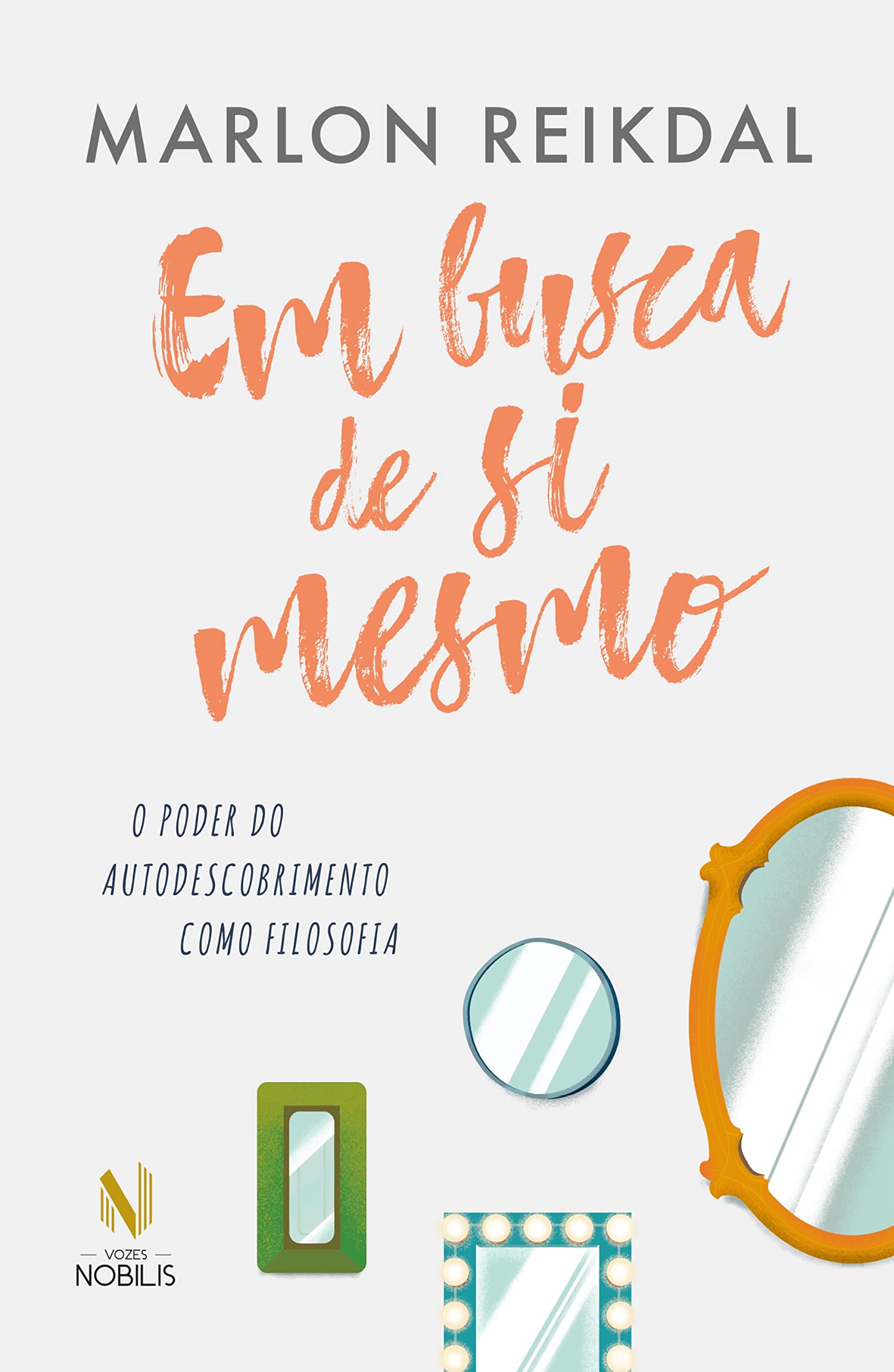 Em busca de si mesmo: O poder do autodescobrimento como filosofia (Portuguese Edition)