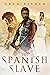 The Spanish Slave by Greg Fisher