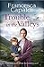 Trouble in the Valleys (War...