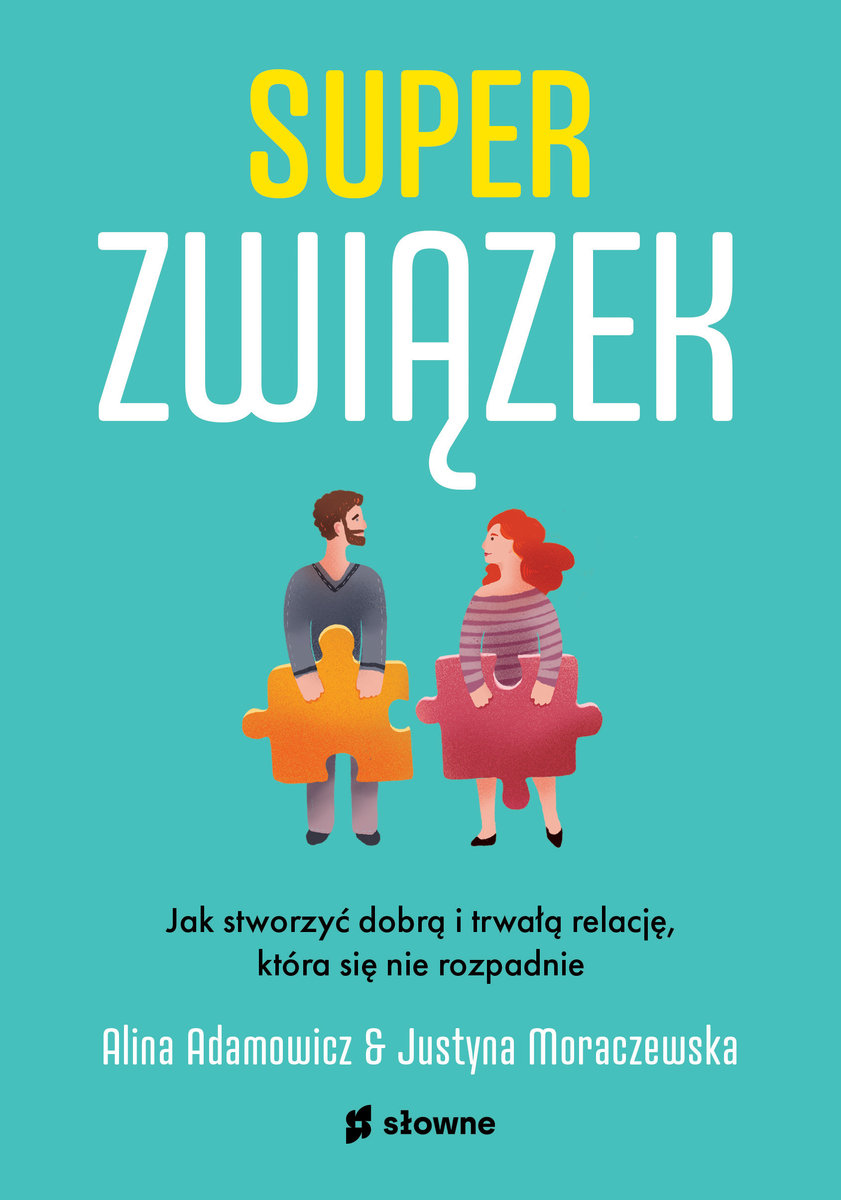 Superzwiązek. Jak stworzyć dobrą i trwałą relację, która się nie rozpadnie (Paperback)