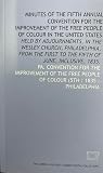 Minutes of the Fifth Annual Convention for the Improvement of the Free People of Colour in the United States: Held by Adjournments, in the Wesley Church, Philadelphia, from the First of the Fifth of June, Inclusive, 1835 (Classic Reprint)